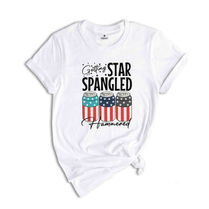 Getting Star Spangled Hammered T-Shirt, Independence Day Shirt, 4th Of July Shirt, Funny July 4th Shirt