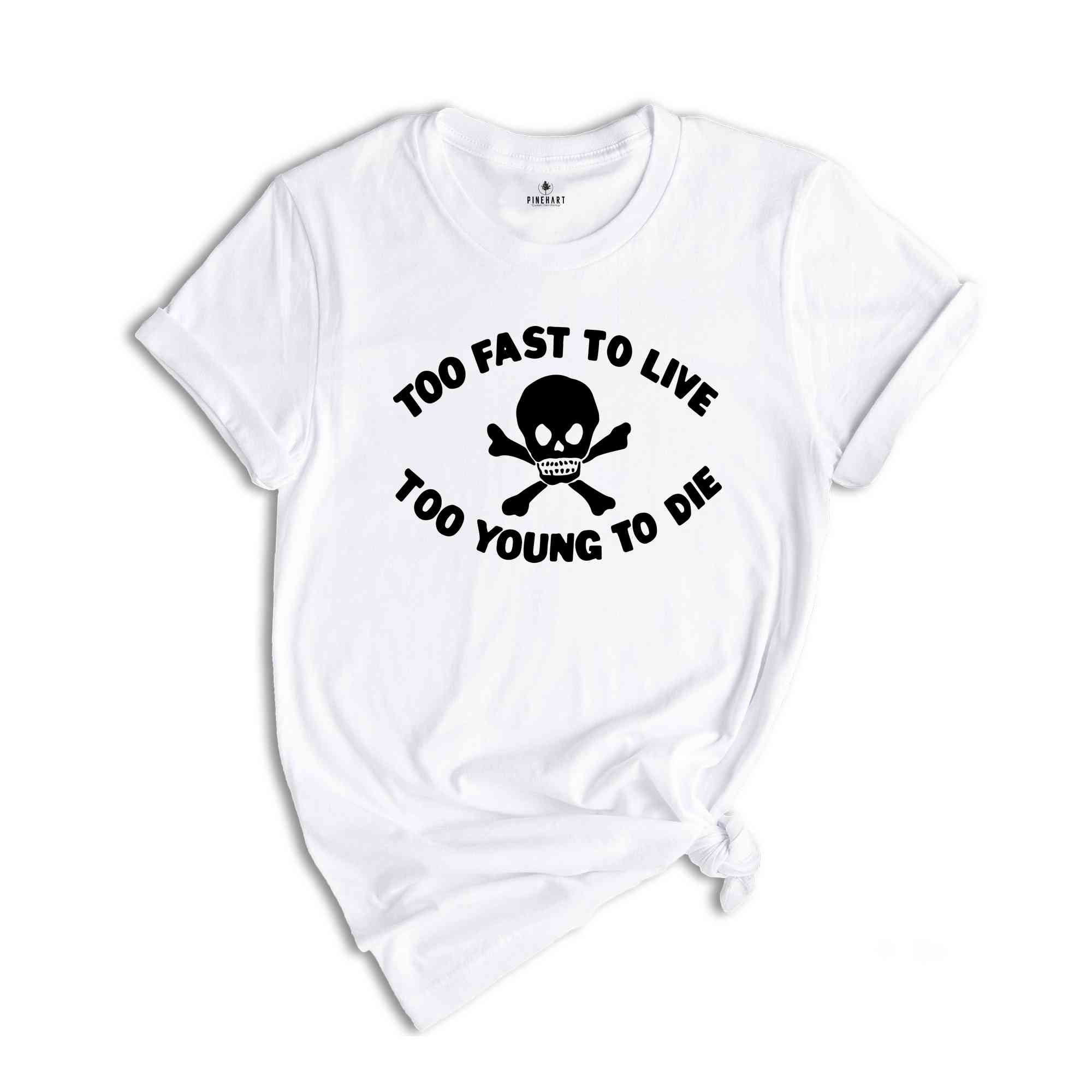 Too Fast To Live Too Young To Die Shirt, Motorcycles Lover Shirt, Skull Shirt, Rider Shirt, Motorcycle Shirt