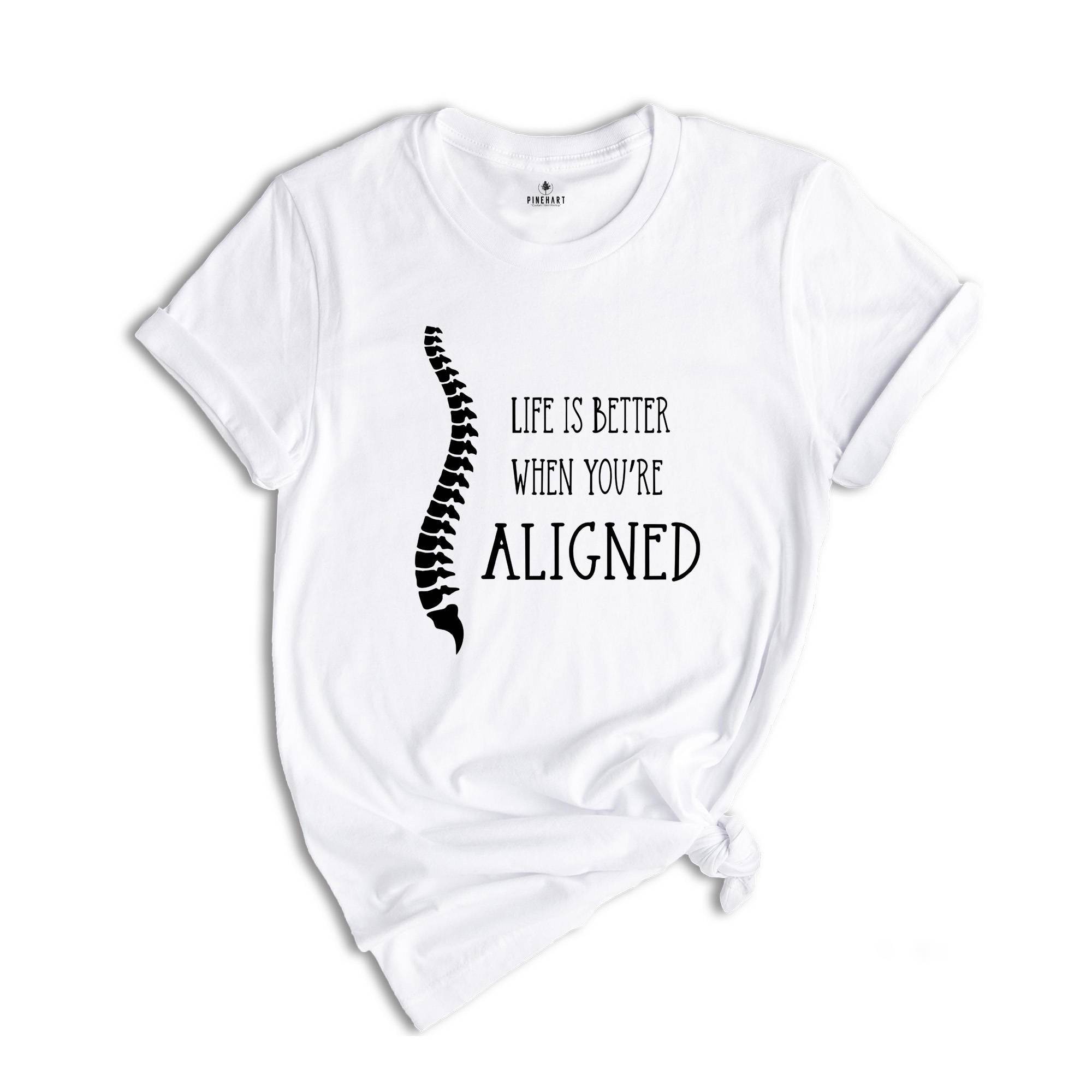 Life is Better When Youre Aligned Shirt, Chiropractor Shirt, Chiropractic Shirt, Chiropractic Student, Future Chiropractor Shirt