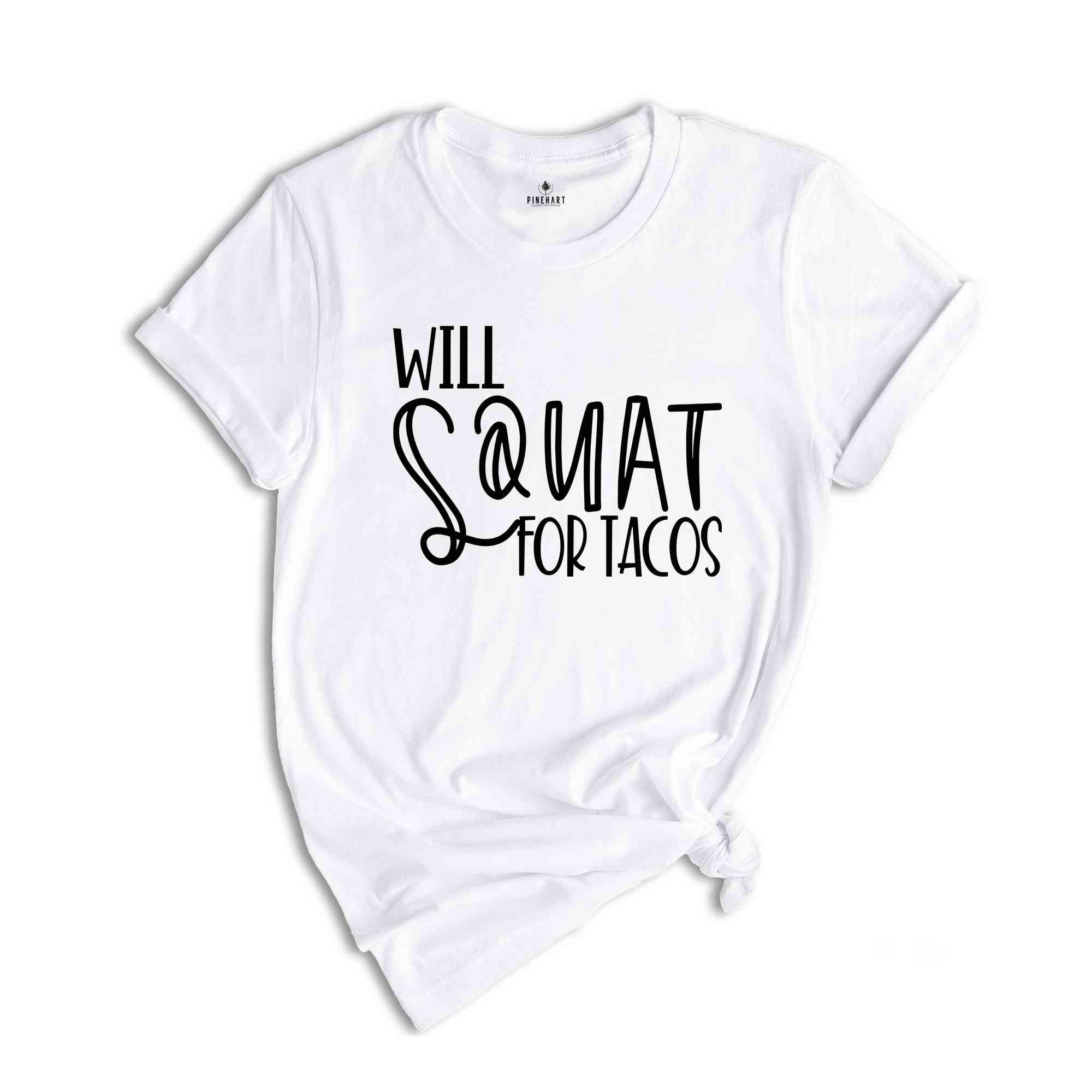 Sassy Shirts, Will Squat for Tacos Shirt, Funny Workout Shirt, Procrastination Shirt, Careless Shirt, Sarcastic Shirt for Women, Taco Lover