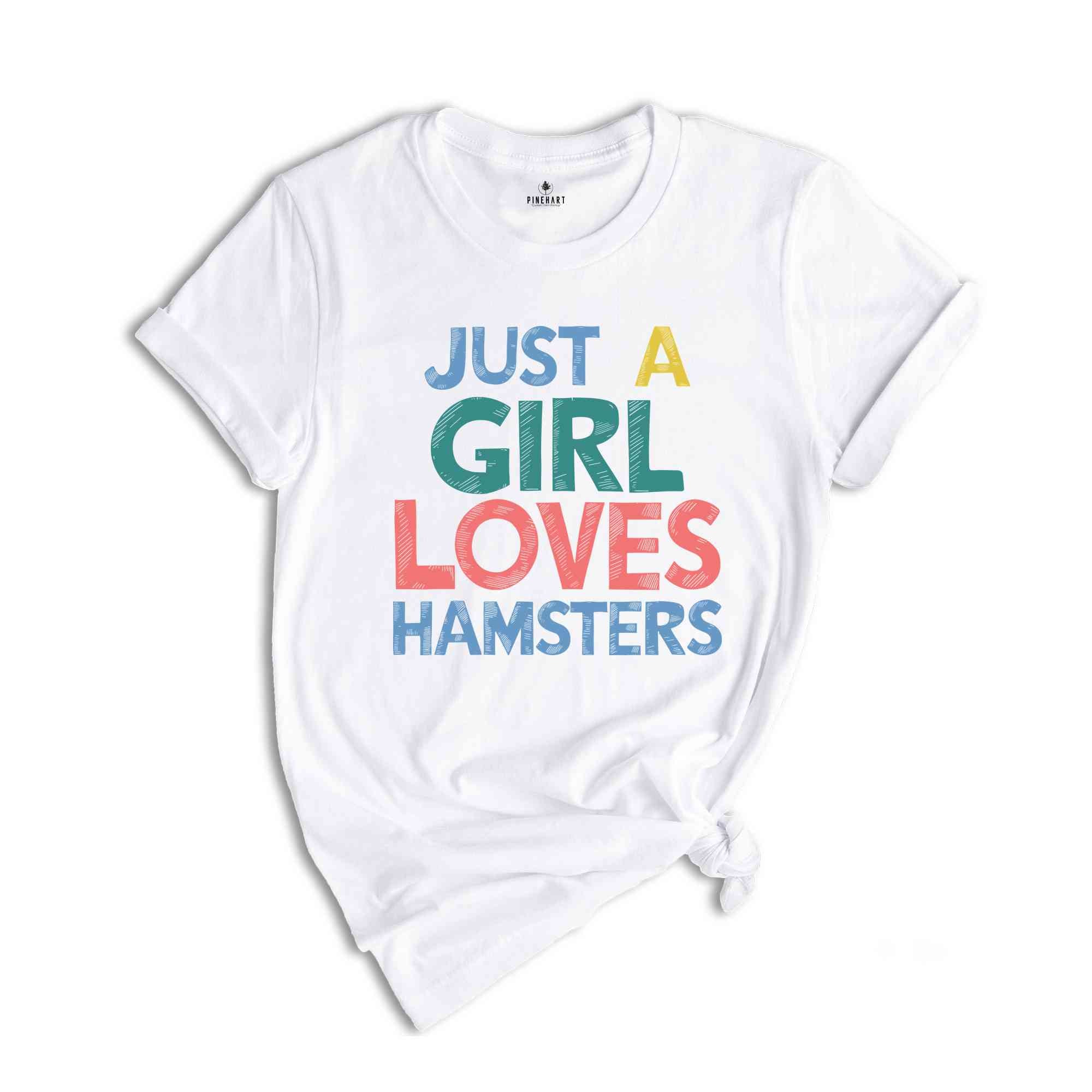 Just a Girl Who Loves Hamsters Shirt, Hamster Shirts, Hamster Gifts, Pet Hammy Owner Gift, Animal Lover Gift Shirt, Funny Animal Shirt