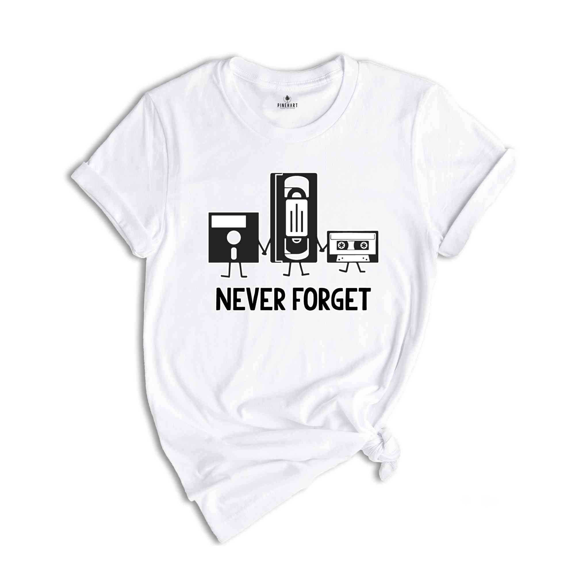 Never Forget Shirt, Generation X Shirt, Cassette Tape Tshirt, Computer Geek Shirt, 80s Party Shirt, Retro Floppy Disk Shirt, Nostalgia Shirt