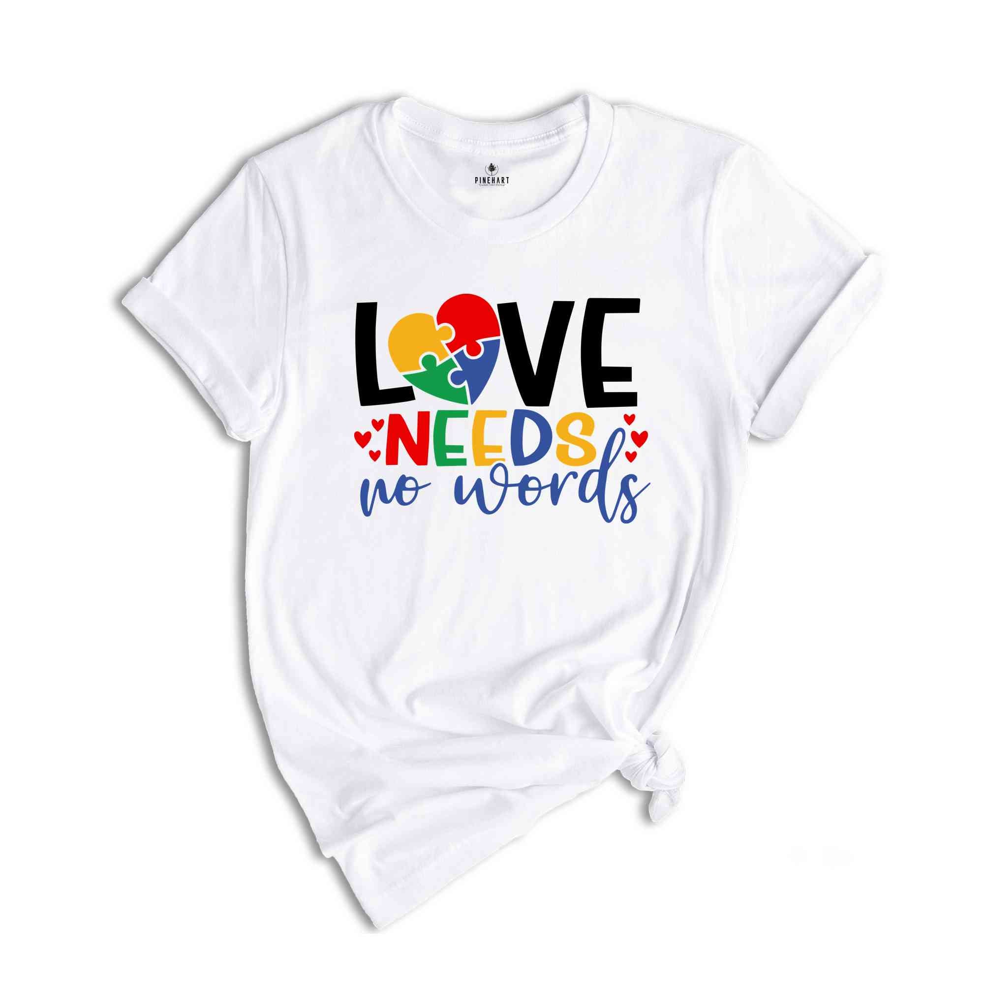 Love Needs No Words Shirt, Autism Mom Shirt, Special Education Shirt, Autism Awareness Shirt, Autistic Pride Shirt, Autism Shirt