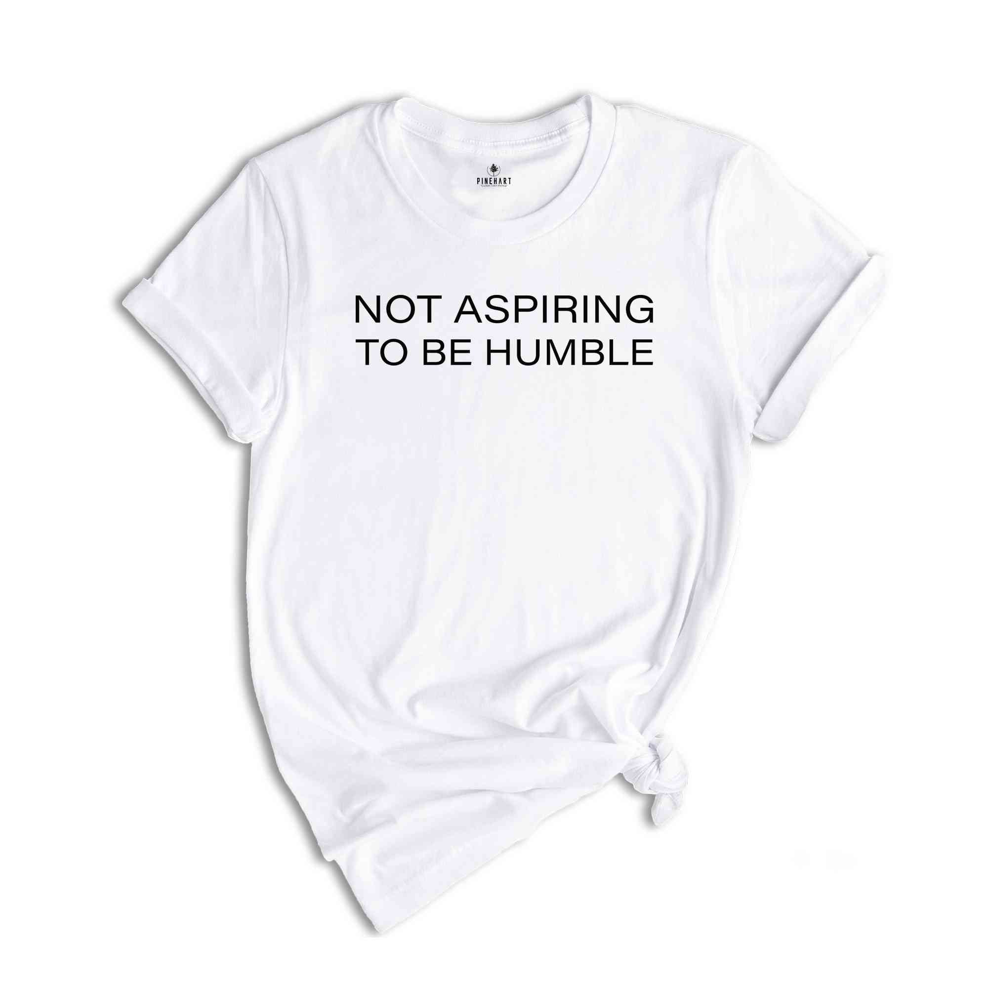 Not Aspiring To Be Humble Shirt, Kamala Harris Shirt, Democrat Shirt, Walz Harris 2024 Shirt, Harris For President Shirt, Harris Shirt