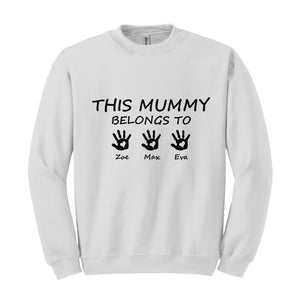 This Mummy Belongs To Sweatshirt, Custom Mama Hoodie, Personalized Mother's Day Gifts, Personalized Kids Names Sweatshirt, Mothers Day Gifts