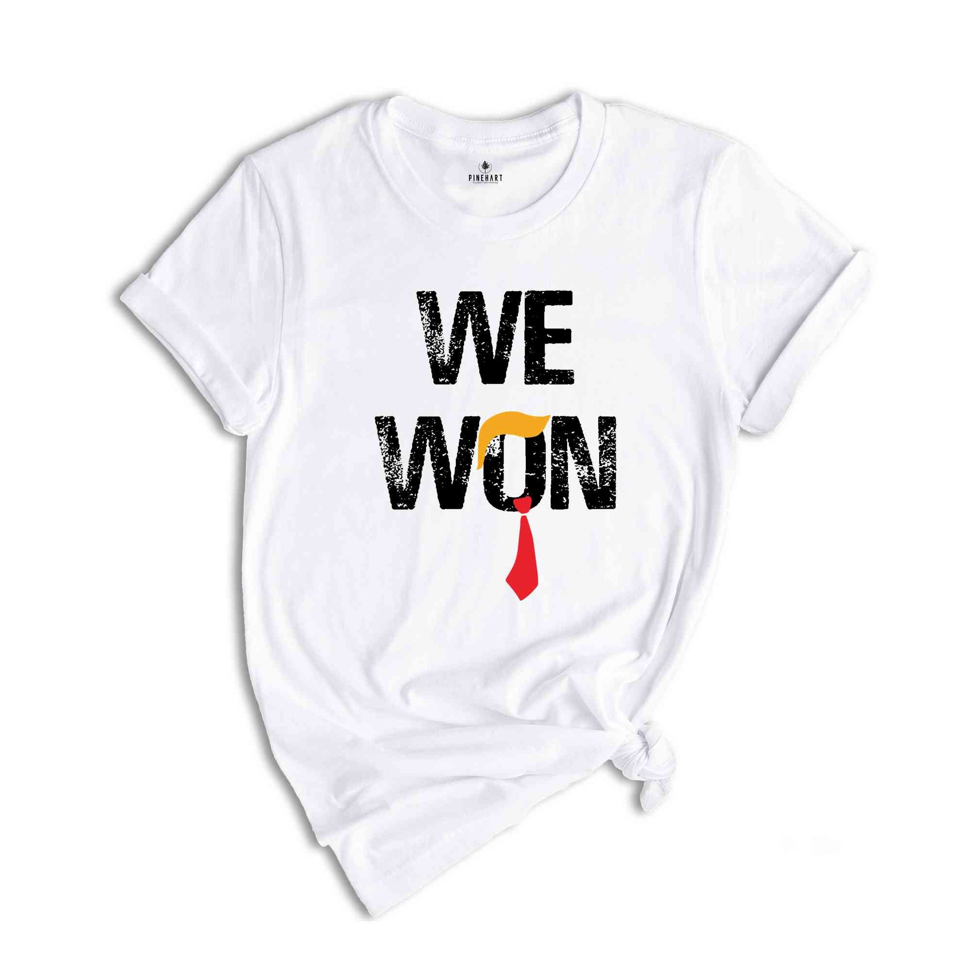 We Won Shirt, Trump Shirt, Trump 2024 Shirt, Winner President Trump Shirt, Republican Party Shirt, MAGA Shirt, Funny Trump Shirt