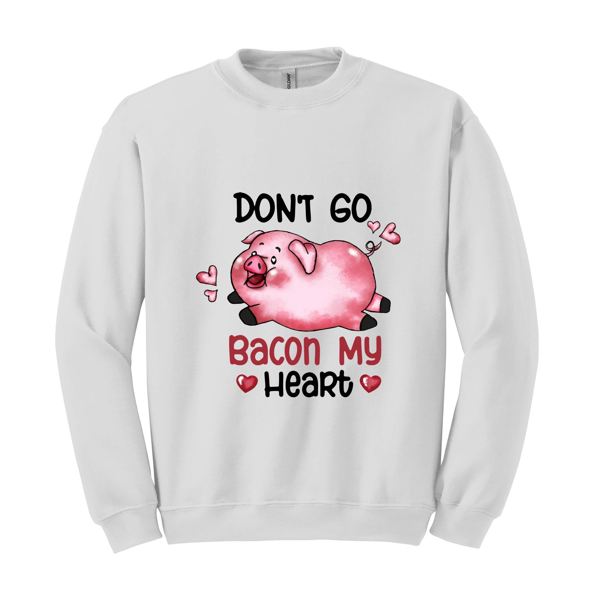 Don't Go Bacon My Heart Sweatshirt, Valentine Pig Sweatshirt, Pig Lover Sweatshirt, Retro Pig Sweatshirt, Valentines Day