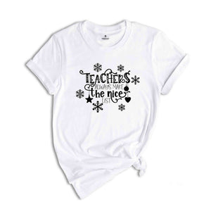 Teacher Always Make The Nice List, Christmas Gift, Christmas Shirt, Xmas Shirt, Xmas gift, Christmas Teacher, Holiday Tee, Teacher Apparel