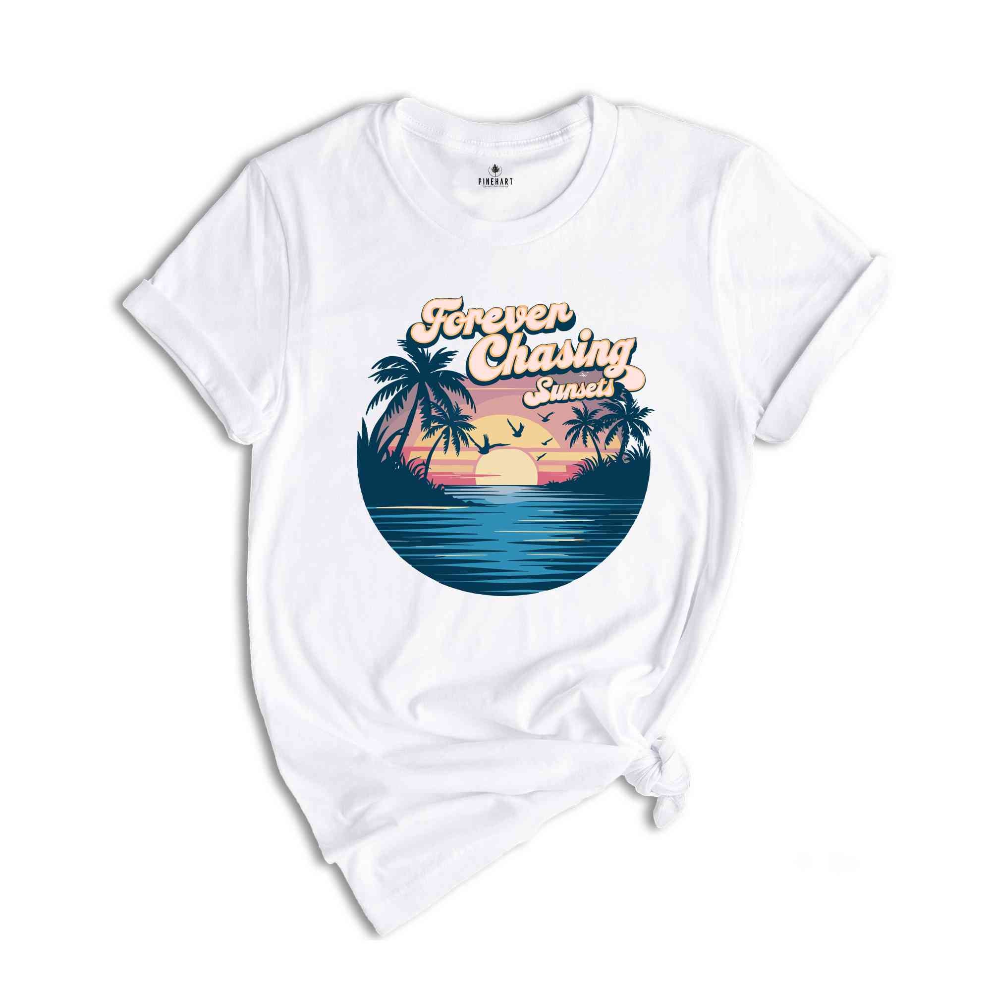 Forever Chasing Sunsets Beach Shirt, Sunset Beach Shirt, Summer Shirt, Vacation Travel Shirt, Beach Shirt, Travel Shirt