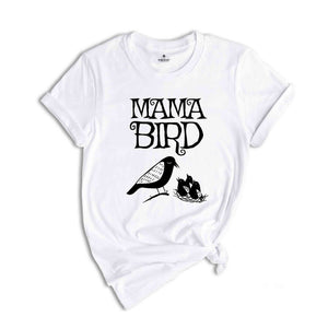 Mama Bird Shirt, Mom Bird Shirt, Nature Lover Shirt, Mother's Day Shirt, Mom Shirt, Mother's Day Gift, Mom, New Mom Shirt, Gift For Mom