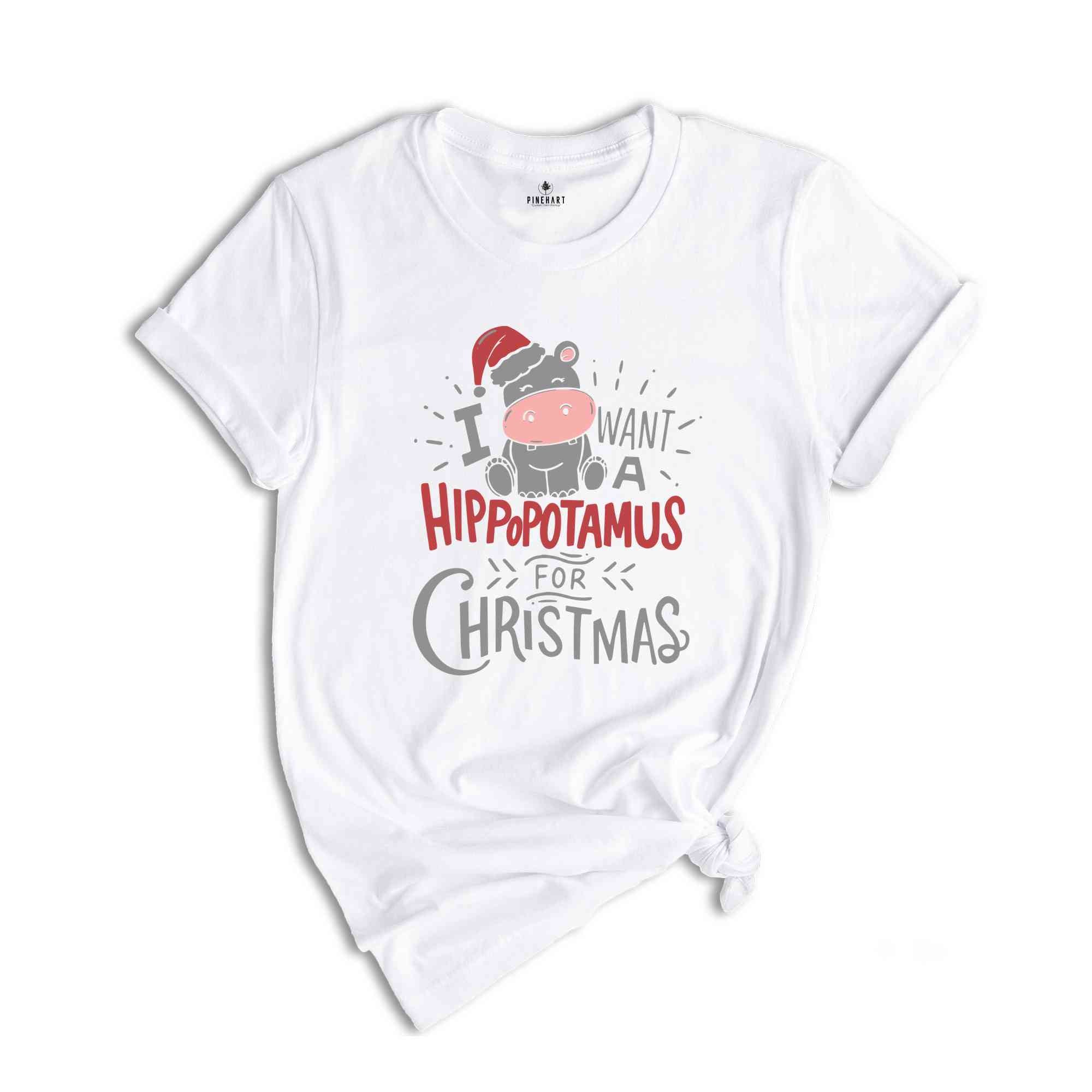 I Want A Hippopotamus For Christmas Shirt, Christmas Hippo Shirt, Funny Christmas Shirt, Christmas Gift, Xmas Shirt, Xmas Gift, Holiday Tee