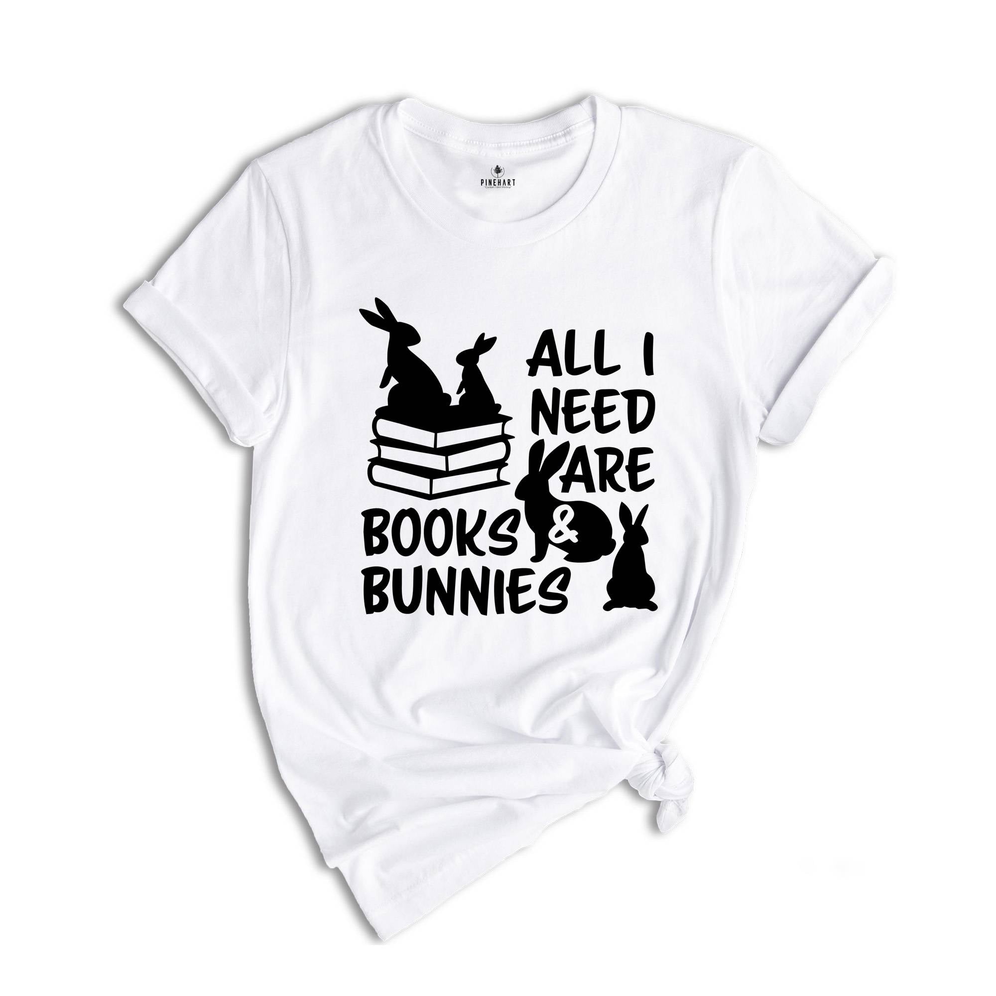 All I Need Are Books and Bunnies Shirt, Easter Readers T-shirt, Funny Bookworm Tee, Bookish Gift, Bunny Lover Gift