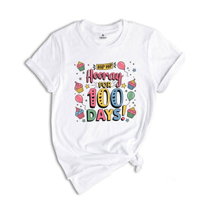 Hip Hip Hoorray For 100 Days Shirt, 100 Days Of Me Shirt, Teacher Shirt, 100 Day Of School Shirt, Back To School Shirt, School Shirt