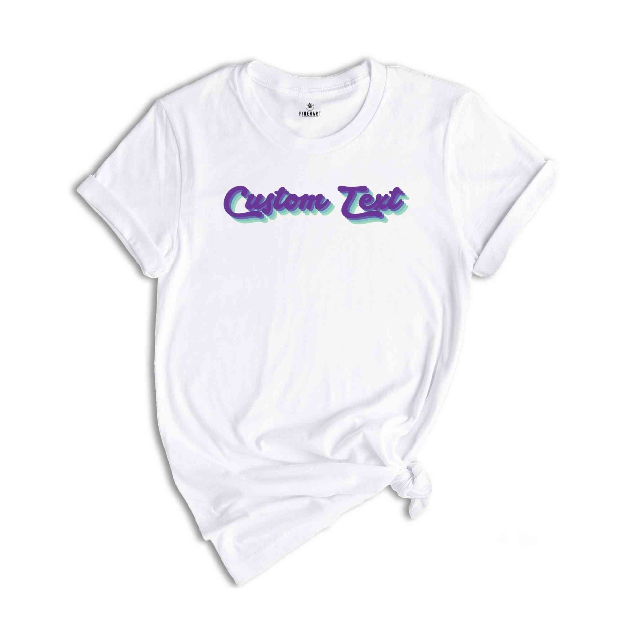 Custom Text Shirt, Custom Retro Shirt, Retro Font Shirt, Customized Shirt, Customized Matching Shirts, Custom Text Shirt, Custom Shirt