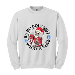 Ho Ho Holly Shit What a Year Sweatshirt, Skeleton Christmas Sweatshirt, Funny Christmas Sweater, Christmas Humor Sweatshirt