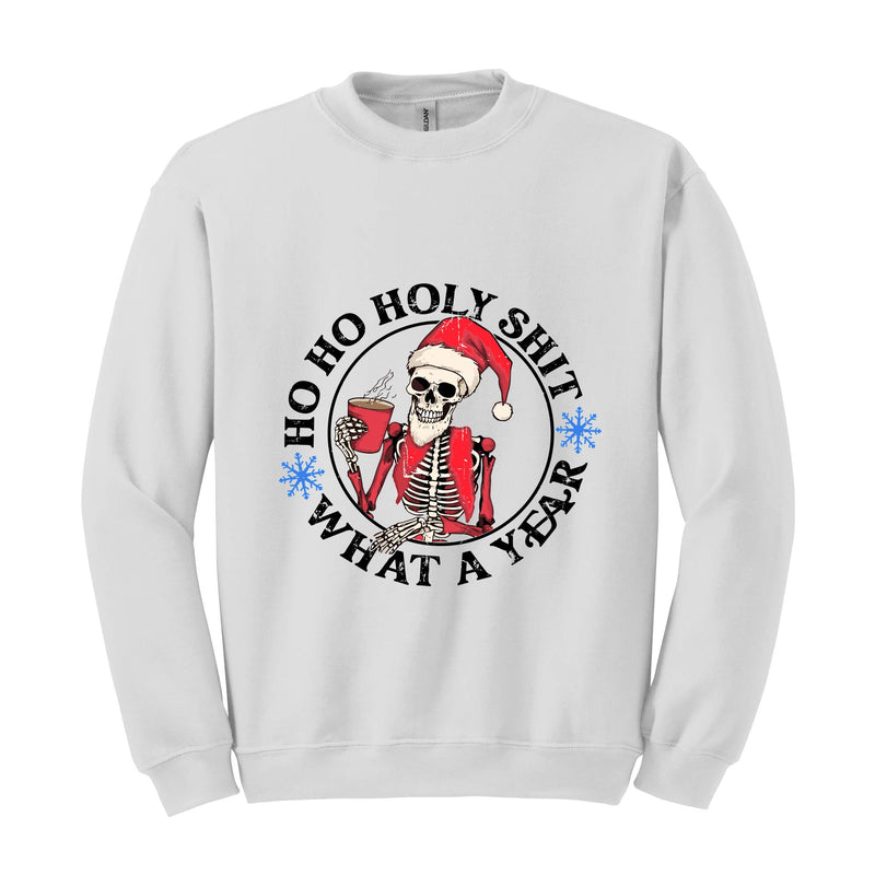 Ho Ho Holly Shit What a Year Sweatshirt, Skeleton Christmas Sweatshirt, Funny Christmas Sweater, Christmas Humor Sweatshirt