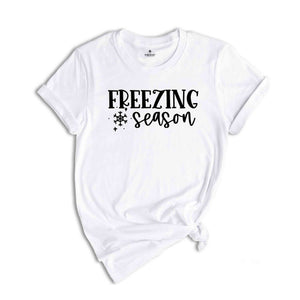 Freezing Season Shirt, Winter Shirt, Cozy Season Shirt, Cold Shirt, Snowflake Shirt, New Year Shirt, Winter Holiday Shirt