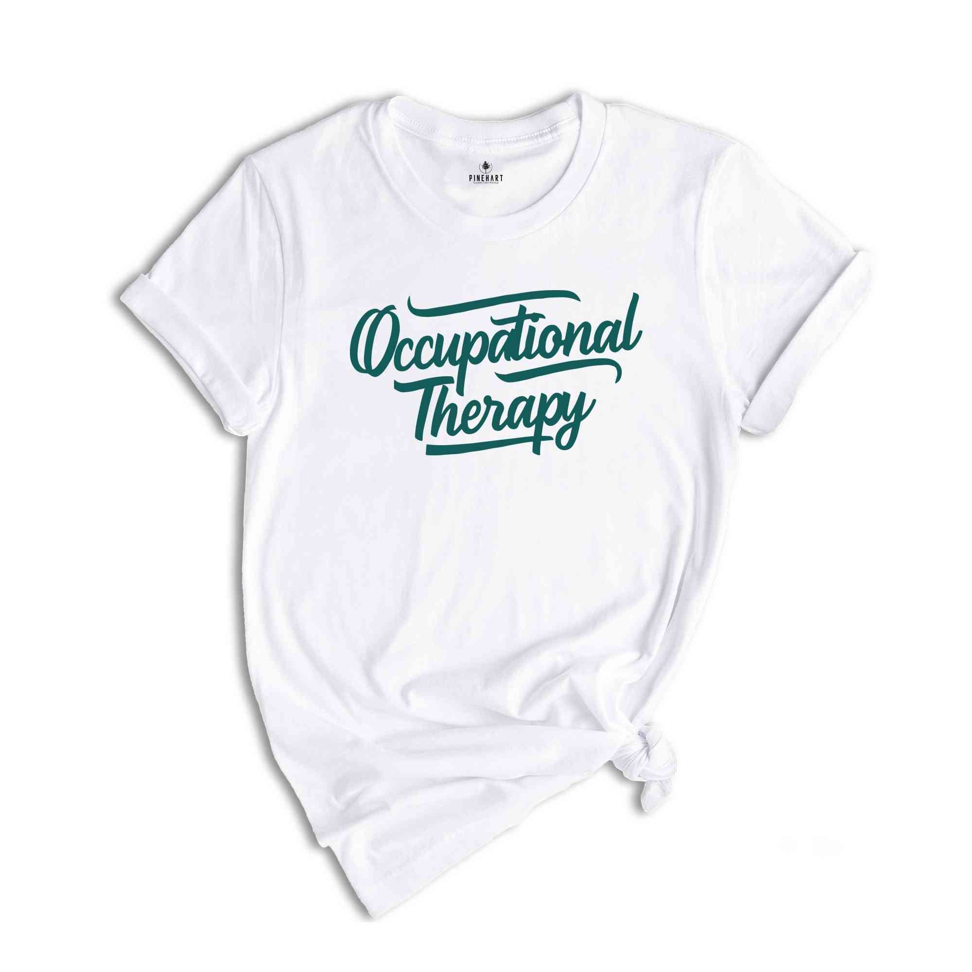 Cute Occupational Therapy Shirt, Occupational Therapist Gift, Occupational Therapy Shirt, Therapist Shirt, OT Shirt, Mental Health Shirt