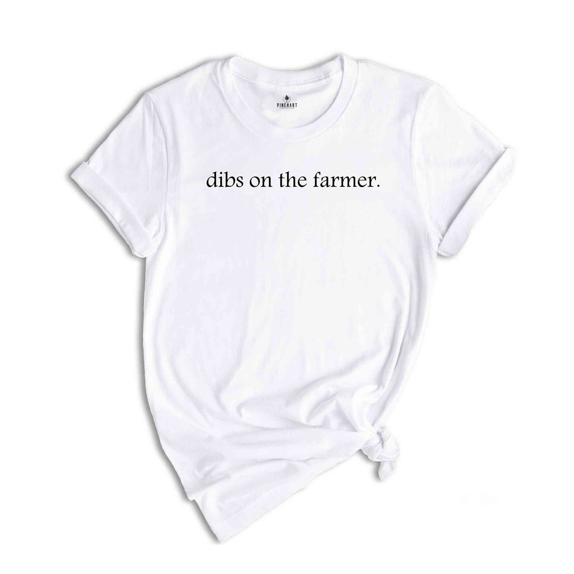 Dibs on the Farmer Shirt, Funny Farming Shirt, Agriculture Shirt, Gift for Farmers, Farm Lover Shirt, Farmer's Wife Shirt