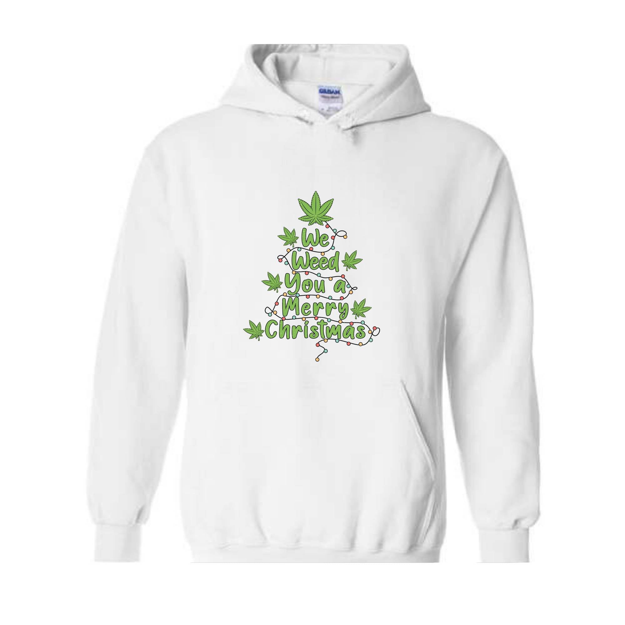 We Weed You A Merry Christmas Sweatshirt, Christmas Tree Sweatshirt, Christmas Sweatshirt, Christmas Gifts, Merry Weedmas