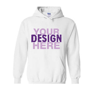 Your Design Here Hoodie, Personalized Sweatshirt, Custom Desing Sweatshirt, Personalized Hoodie, Your Design Here Hoodie