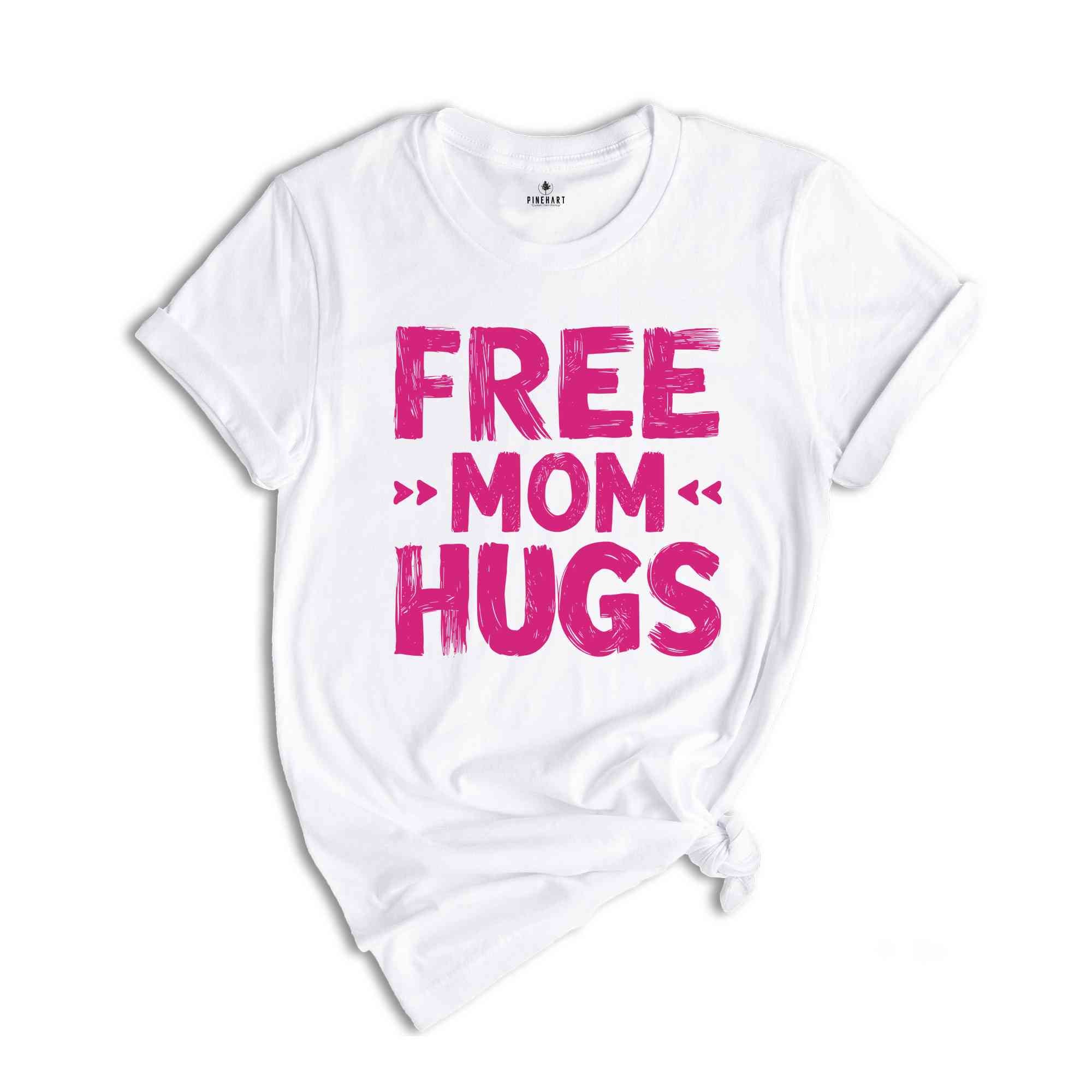 Free Mom Hugs Shirt, Funny Mom Shirt, Mom's Birthday Gift, Mom Shirt, Cute Mama Shirt, Wife Birthday Gift, LGBT Shirt