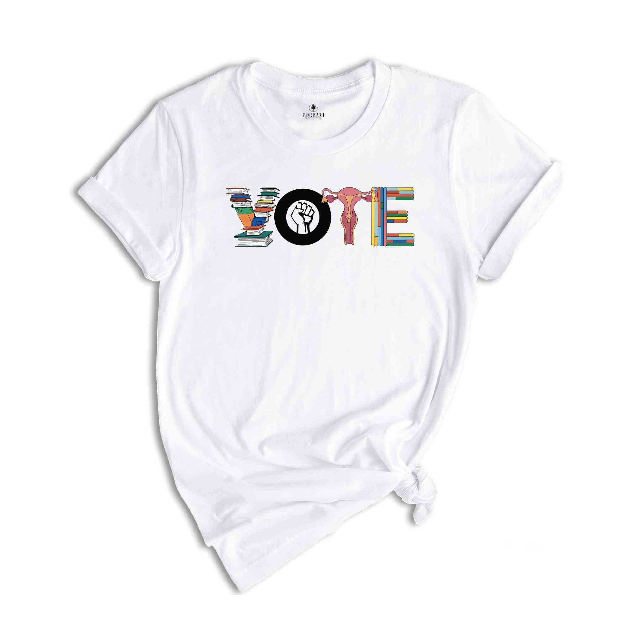 Vote Shirt, Reproductive Rights Tee, BLM Shirts, Political Activism Shirt, Feminist Shirt, Election Tshirts, LGBTQ Shirt