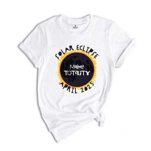 Maine Totality Shirt, Maine Total Solar Eclipse Shirt, Celestial Shirt, Eclipse Event 2025 Shirt, April 8th 2025