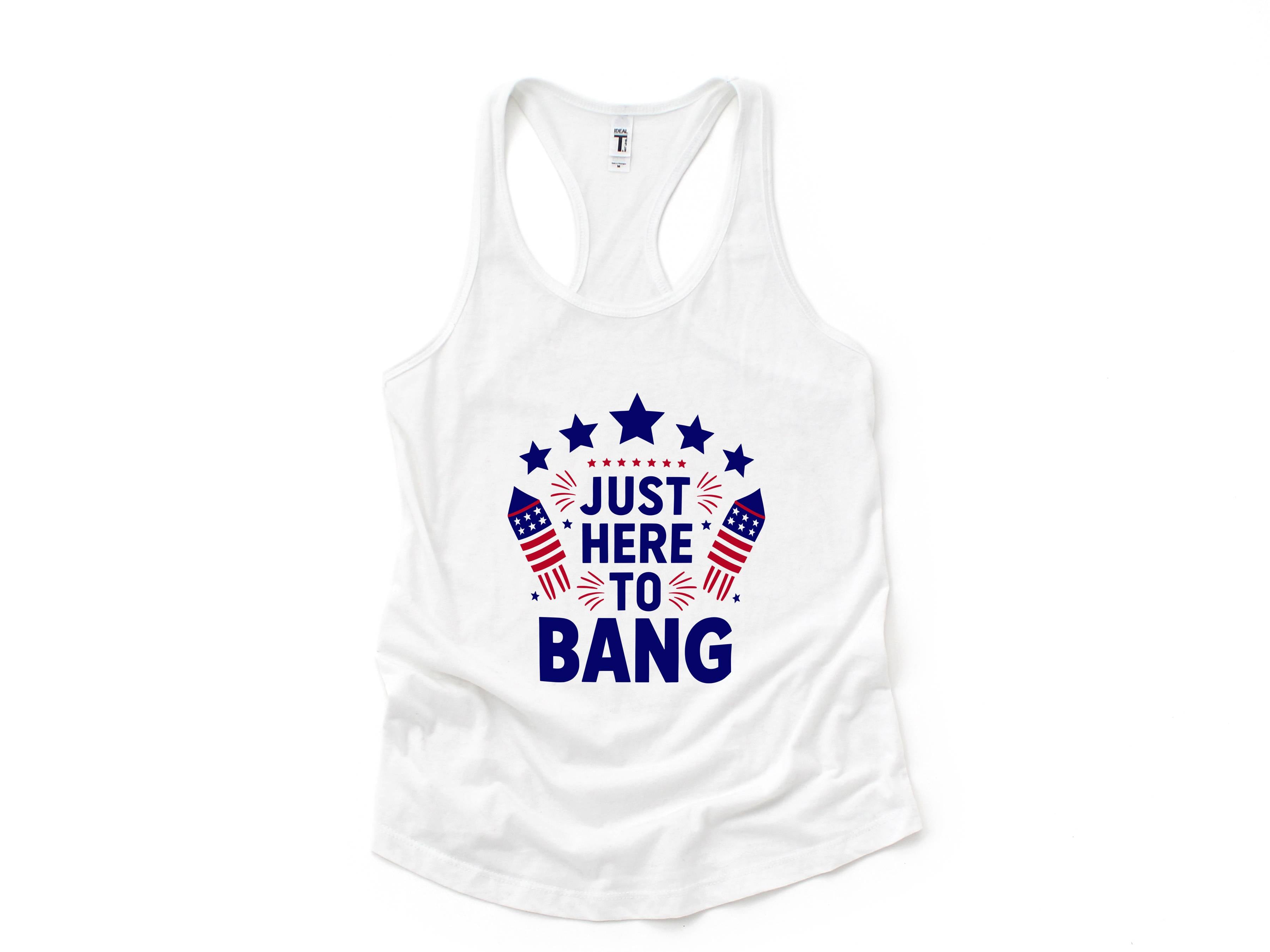 Just Here To Bang Tank Top, 4th Of July Tank Top, Mercia Tank, USA Tank Top, Independence Day Tank Top, 4th July Gift, Patriotic Tank Top