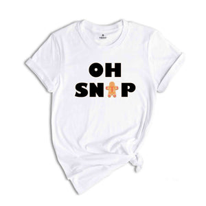 OH Snap Shirt, Gingerbread Man Shirt, Funny Christmas Shirt, Gingerbread Man Shirt, Shirt for Women