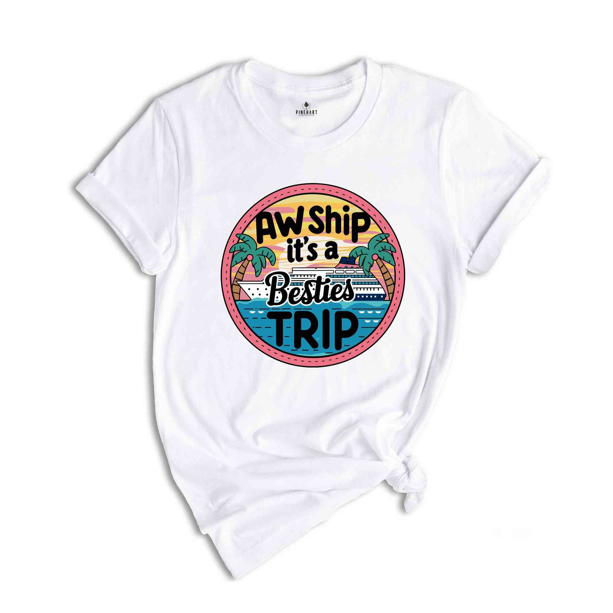 Aw Ship Besties Cruise group shirt, matching cruise t-shirts, cruise crew tshirt, cruise squad tshirt, Girls trip tee, friend vacation shirt