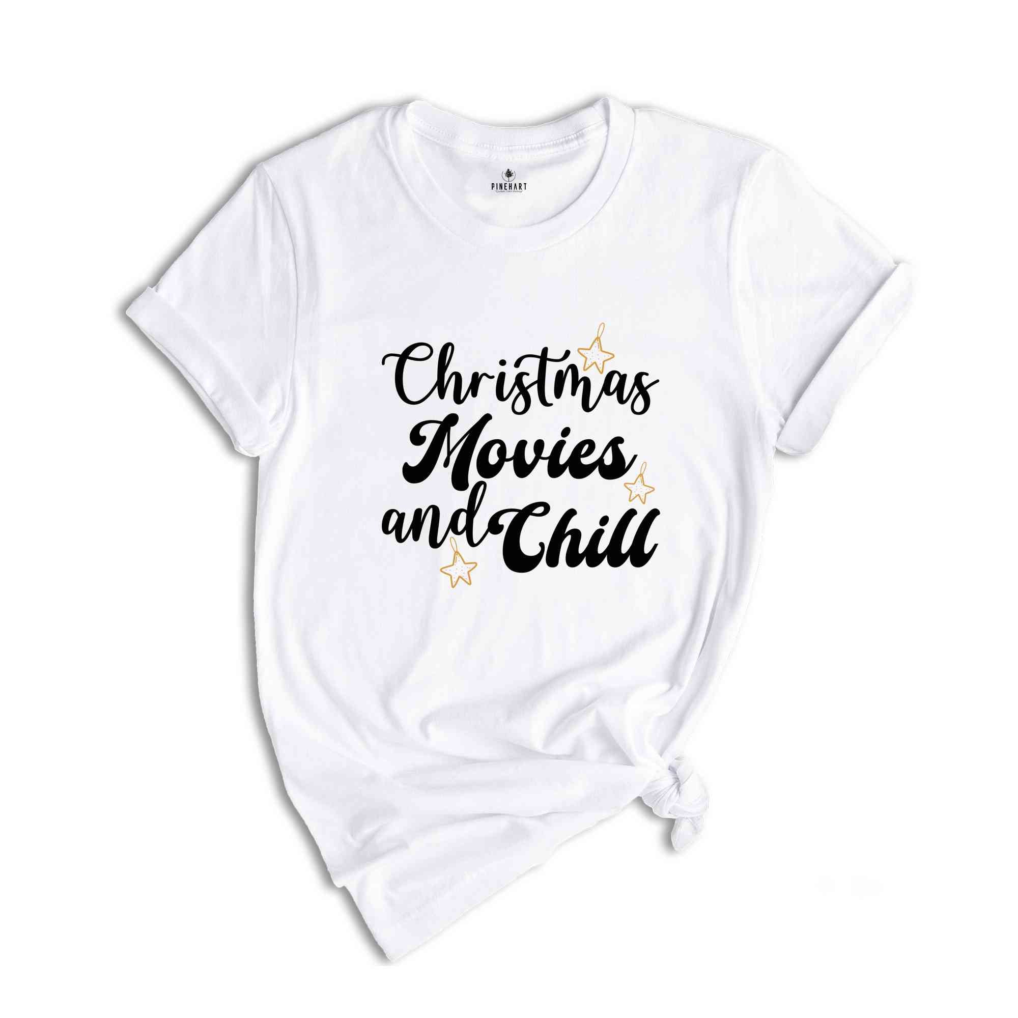 Christmas Movies and Chill Shirt, Christmas T-Shirt, Funny Holiday Tee, Christmas Tee, Xmas Sweatshirt