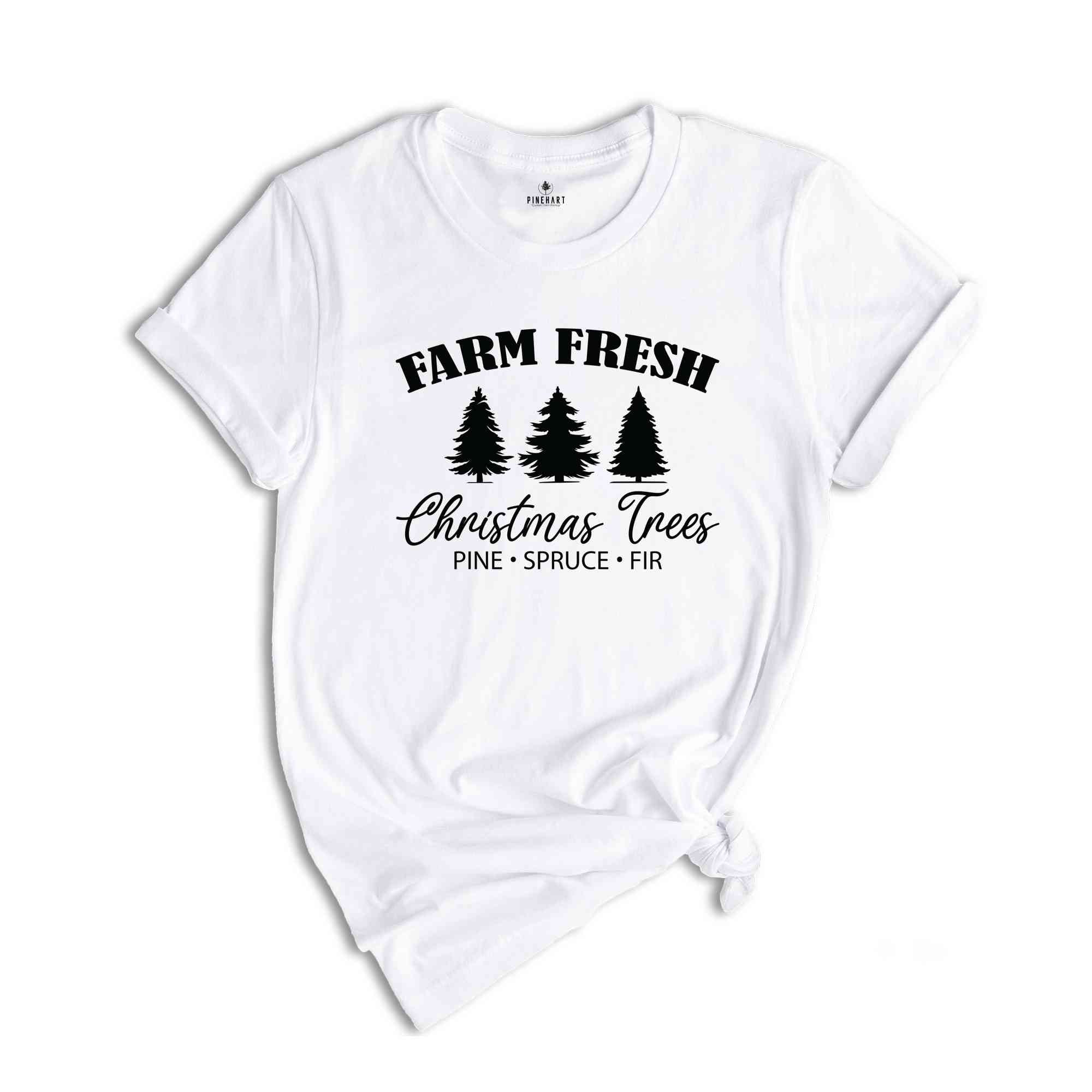 Farm Fresh Christmas Trees Shirt, Christmas Trees Shirt, Pine Spruce Fir, Holiday Shirt, Christmas Sweatshirt, Winter Tee