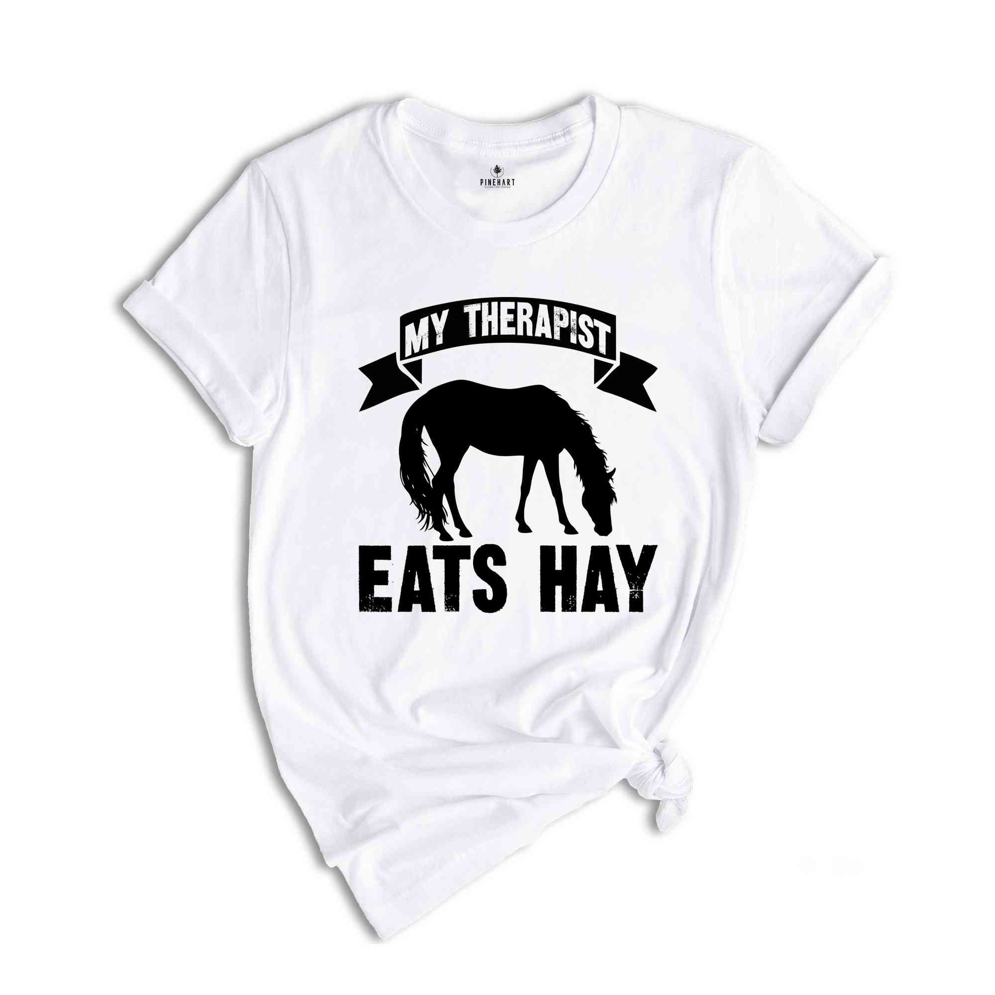 My Therapist Eats Hay Shirt, Horse Lover Shirt, Horse Mom Shirt, Country Shirt, Western Shirt, Animal Lover Shirt, Farmer Shirt, Funny Horse