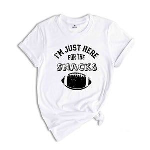 I'm Just Here For The Snacks Shirt, Funny Football T-Shirt, Football Season Shirt, Snacks and Sports, Football Game Shirt