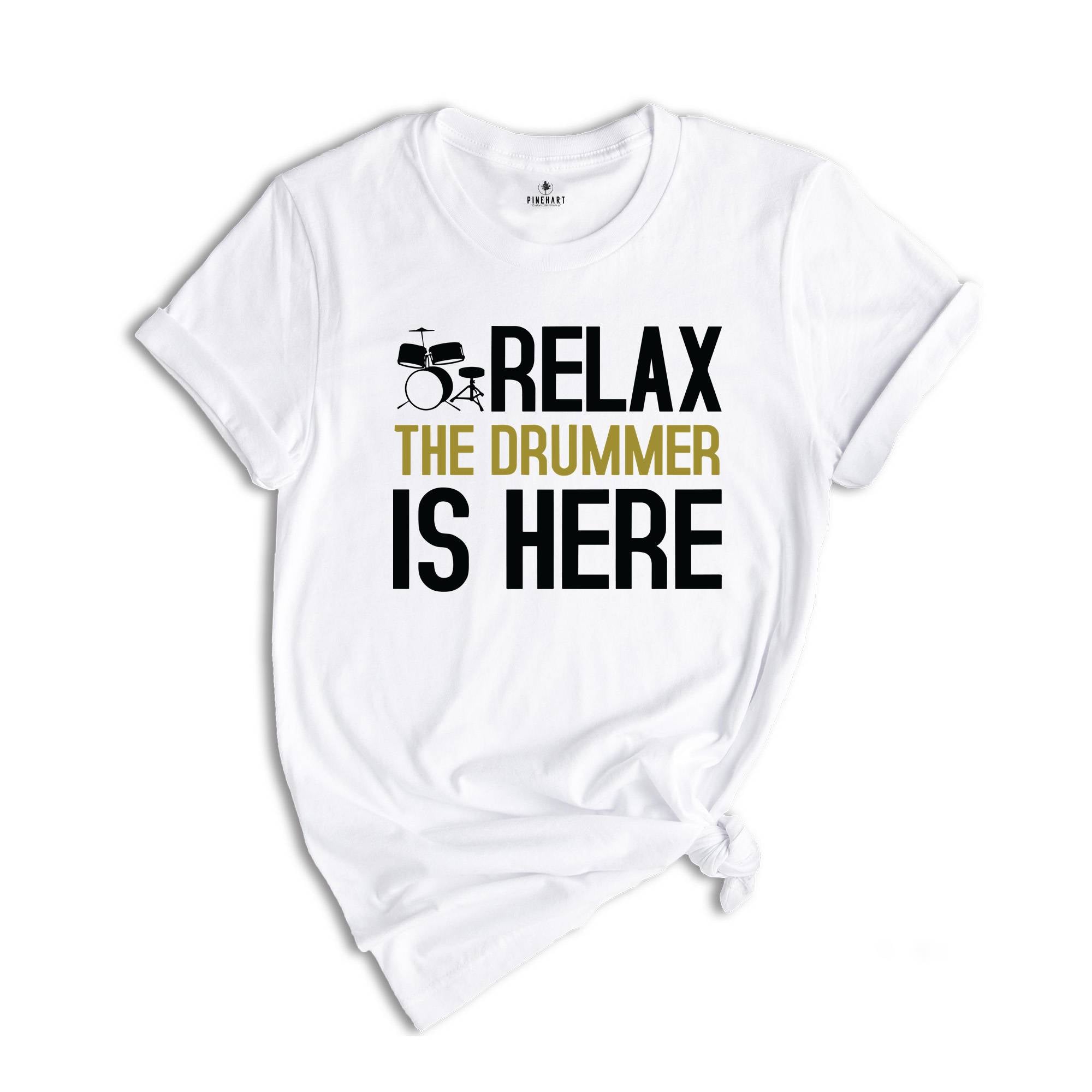 Relax The Drummer Is Here Shirt, Drummer Shirt, Gifts For Drummers, Musician Shirt, Drummer Dad Shirt, Music Shirt, Drums Lovers Shirt