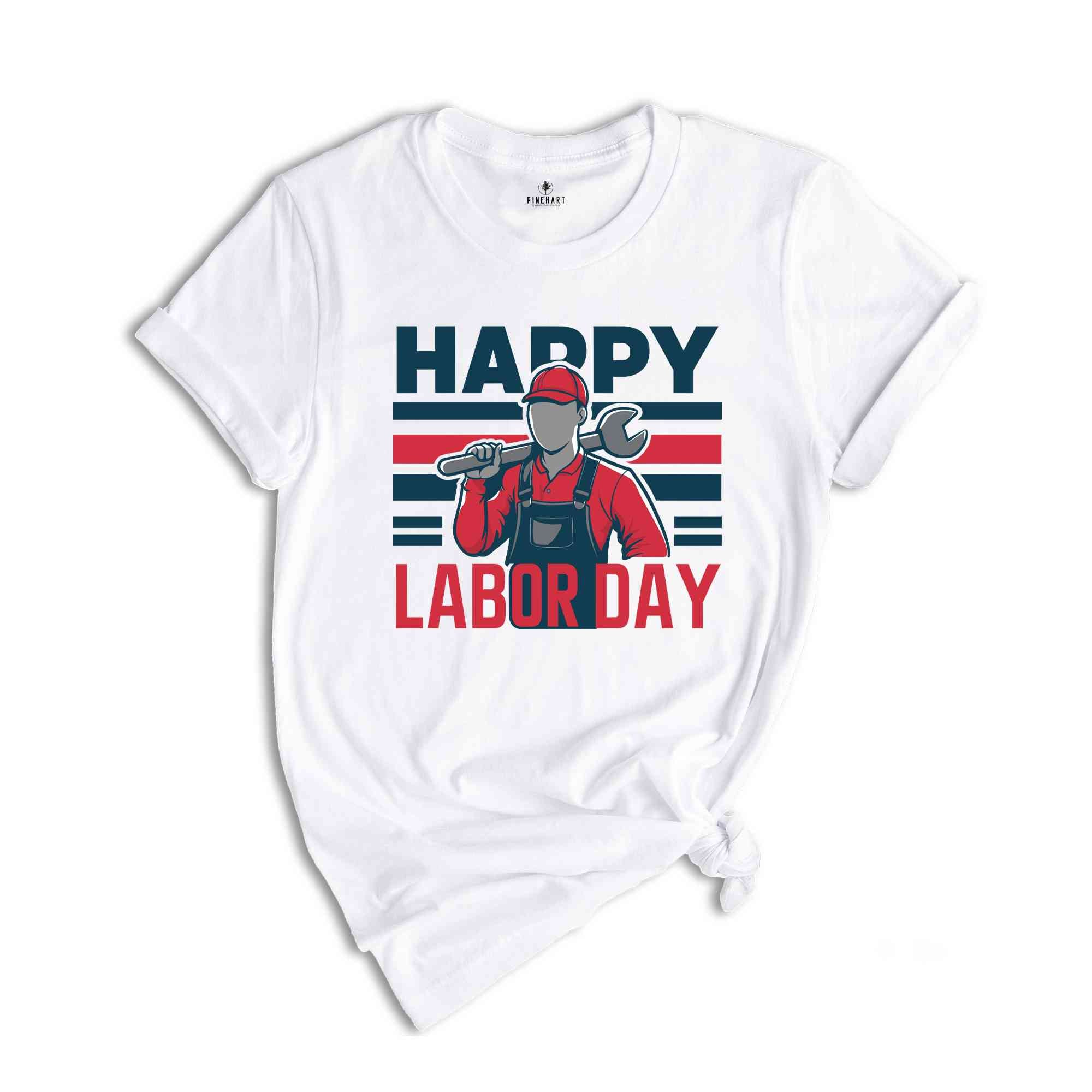 Happy Labor Day Shirt, Worker Shirt, Workers Day Shirt, leftist shirt, Patriotic Shirt, Gift For American, America Shirt