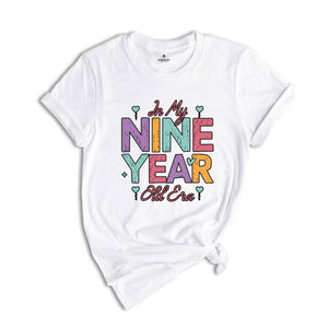 In My Nine Year Old Era T-Shirt, Girls Birthday Party, Ninth Birthday Shirt, Birthday Girl Party, Birthday Shirt