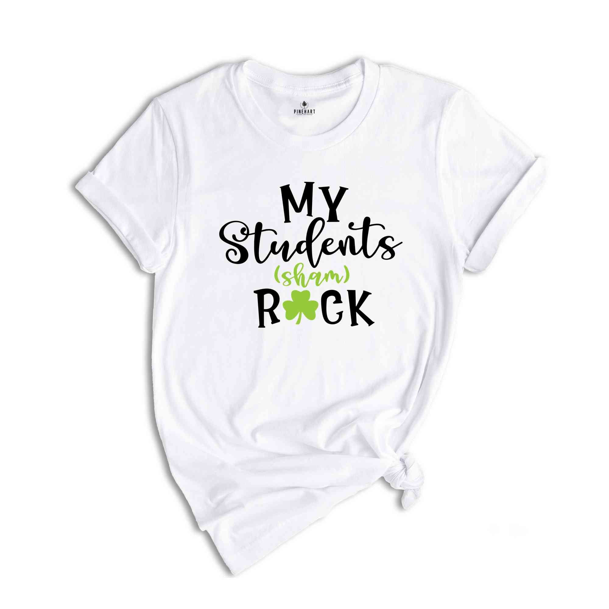 My Student's Sham Rock Shirt, St. Patricks Day Teacher Tee, St. Pattys Day Teacher Tshirt, ST. Patricks Day Teacher Shirt