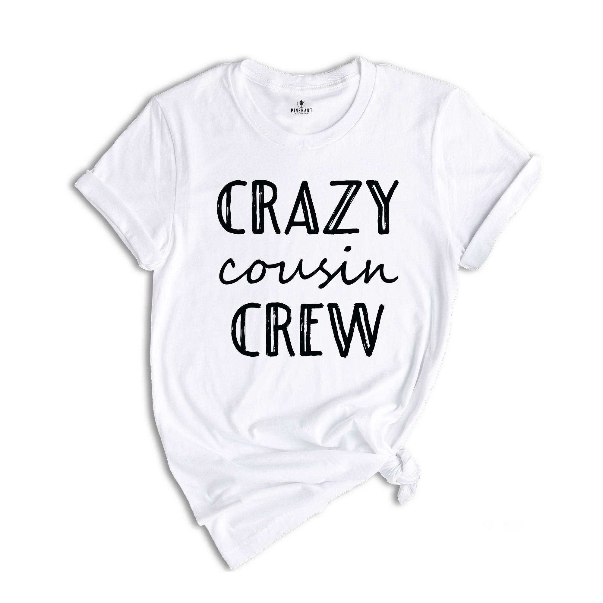 Crazy Cousin Crew T-Shirt, Team Cousin Shirt, Matching Cousin Shirts, Cousin T-Shirt, Funny Family Shirts, Family Birthday Gifts