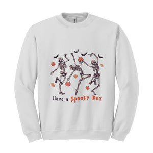 Have A Spooky Day Sweatshirt, Halloween Dancing Skeleton Sweater, Cute Skeleton Crewneck, Halloween Gift, Spooky Vibes Shirt, Halloween Tee