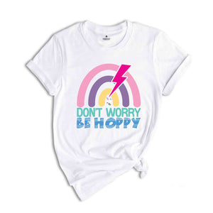 Don't Worry Be Hoppy Shirt, Student Shirt, Cute Easter Shirt, Happy Easter Day, Gift For Student, Easter Peeps Shirt, Easter Bunny