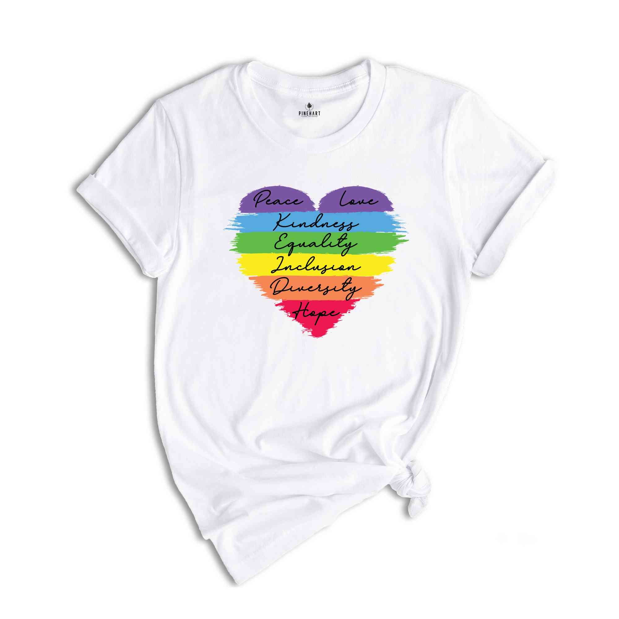 Peace Love Kindness Equality Inclusion Diversity Hope Shirt, Heart Shirt, Love Is Love Shirt, LGBT Shirt, Rainbow Shirt, Transgender Shirt