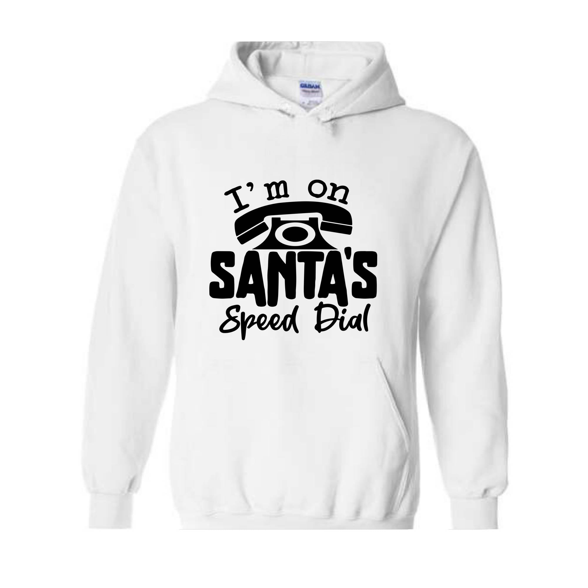 I'm On Santa's Speed Dial Sweatshirt, Christmas Sweatshirt, Christmas Gifts, Funny Santa Sweatshirt, Christmas Sweater