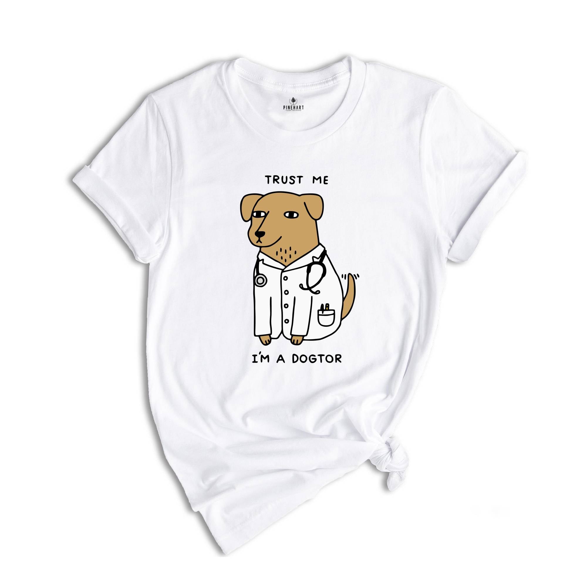 Trust Me I'm A Dogtor Shirt, Veterinarian Shirt, Neuter Shirt, Animal Doctor Shirt, Dog Doctor, Veterinarian Gift, Veterinary Shirts