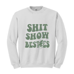 Shit Show Bestie Sweatshirt, Funny Saying Sweatshirt, Bestie Sweater, Matching Sweatshirt, Best Friends Sweater