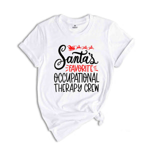 Christmas Occupational Therapy Crew, Santa's Favorite OT Crew Shirt, Christmas Gift, Christmas Party Tee, Xmas Tee