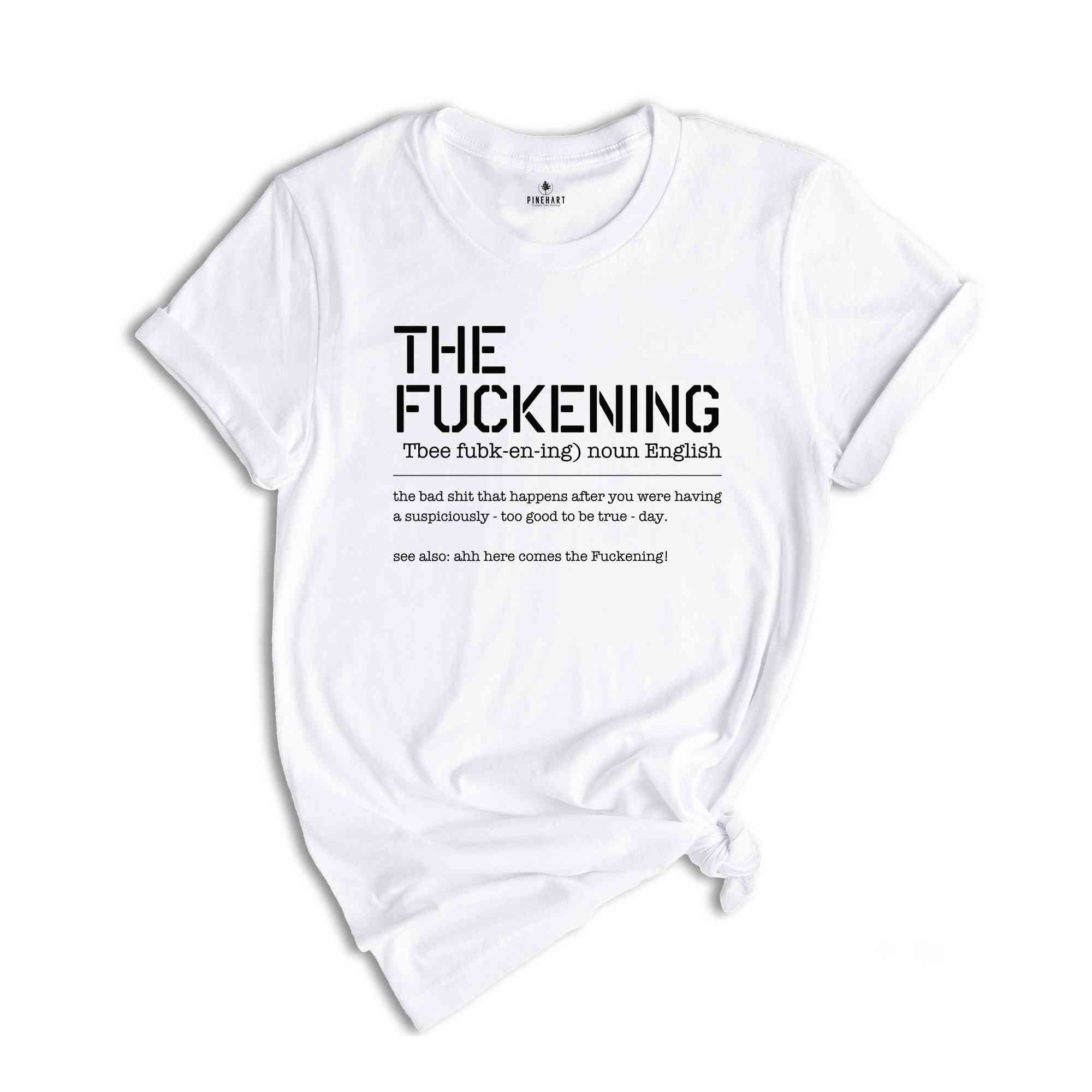 The Fuckening T-Shirt, Bad Day Shirt, Sarcastic Vibes Shirt, Sarcasm Shirt For Women, Bad Vibes Tee, Gift For Best Friend