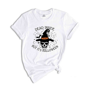 Dead Inside But It's Halloween, Skull Witch Shirt, Witch Hat Shirt, Spooky Season, Funny Halloween Shirt, Halloween Tee