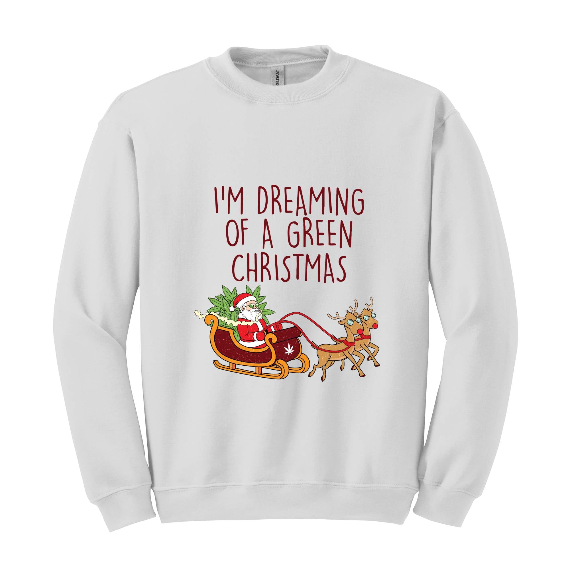 I'M Dreaming Of A Green Christmas Sweatshirt, Christmas Sweatshirt, Christmas Gifts, Santa Claus Sweatshirt, Christmas Deer